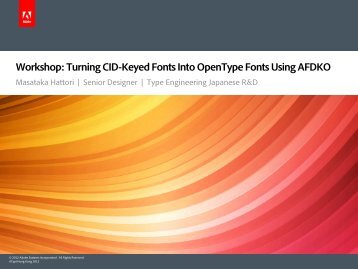 Workshop Turning CID-Keyed Fonts Into OpenType Fonts Using AFDKO