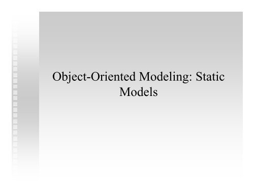 Object-Oriented Modeling Static Models
