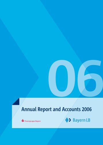 Annual Report and Accounts 2006 - Bayerische Landesbank