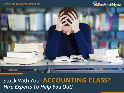 Pay Someone to Take My Online Accounting Class - Find Homework Helpers