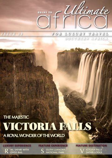 ULTIMATE-AFRICA MAGAZINE - Issue 39: The Majestic Victoria Falls