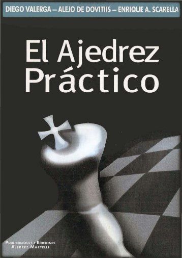 El ajedrez practico - Scarella-De Dovitis-Valerga-2