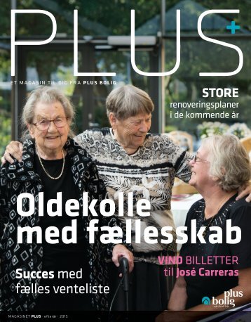 Magasinet PLUS - Efterår 2015 - Oldekolle med fællesskab