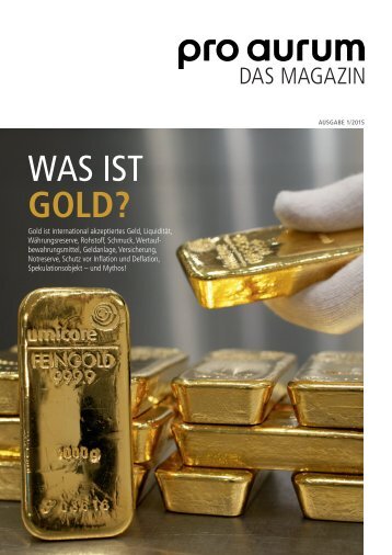 pro aurum Magazin - Ausgabe 13: Was ist Gold