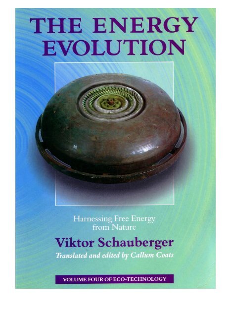 Coats & Schauberger - The Energy Evolution - Harnessing Free Energy from Nature (2000)