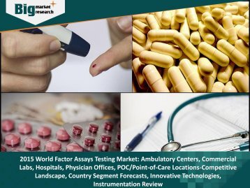 World Factor Assays Testing Market- Ambulatory Centers, Commercial Labs, Hospitals, Physician Offices, Point-of-Care Locations-Competitive Landscape, Country Segment Forecasts, Innovative Technologies