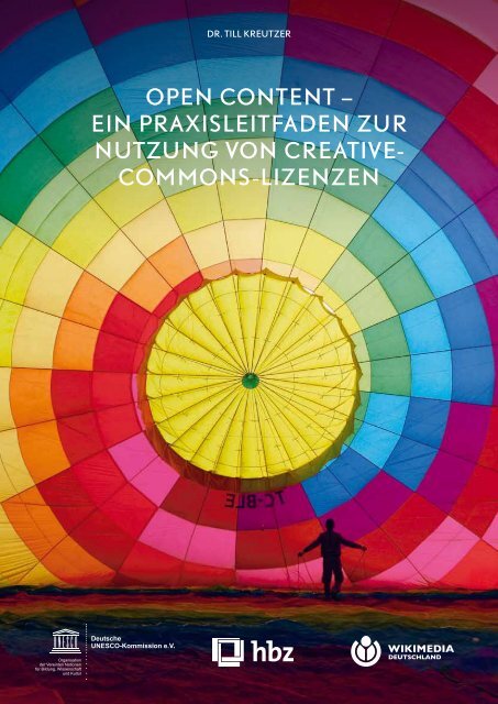 Open Content – Ein Praxisleitfaden zur Nutzung von Creative- Commons-Lizenzen