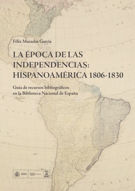 LA ÉPOCA DE LAS INDEPENDENCIAS HISPANOAMÉRICA 1806-1830