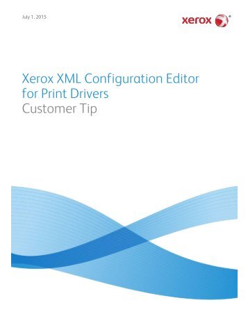 Xerox XML Configuration Editor for Print Drivers Customer Tip