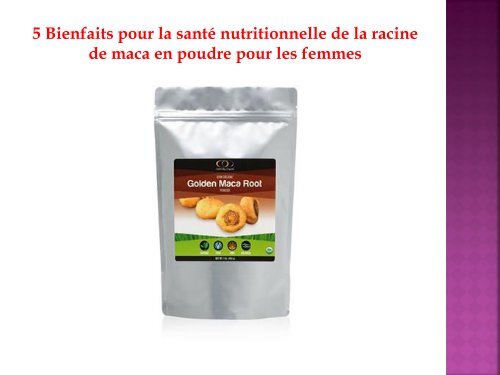 5 Bienfaits pour la santé nutritionnelle de la racine de maca en poudre pour les femmes