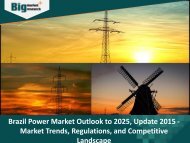 Brazil Power Market Outlook to 2025, Update 2015 - Market Trends, Regulations, and Competitive Landscape