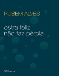 Ostra Feliz Nao Faz Perola - Rubem Alves