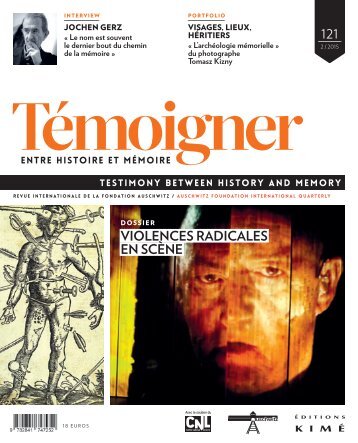 Revue : Témoigner entre histoire et mémoire - n° 121 (octobre 2015) : Dossier : Violences radicales en scène