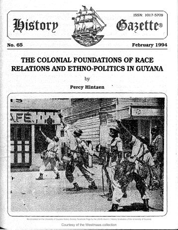 The Colonial Foundations of Race Relations and Ethno-Politics in Guyana by Percy Hintzen. 
