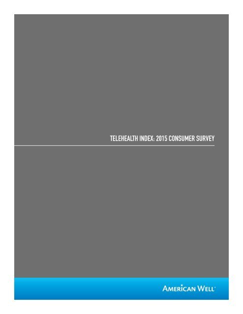 TELEHEALTH INDEX 2015 CONSUMER SURVEY