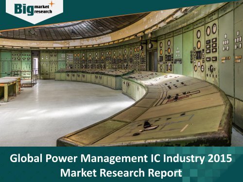 In Depth Research On Power Management IC Industry - Trends, Size, Share, Demand & Forecasts 