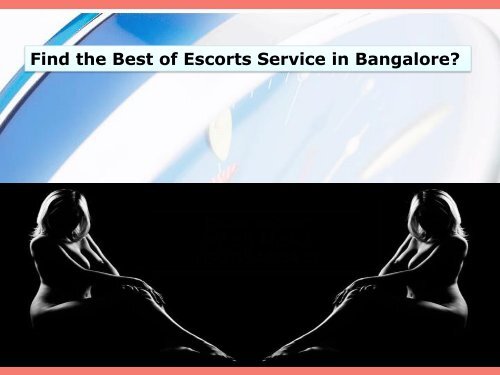 Find the Best of Escorts Service in Bangalore