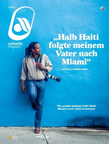 November 2015 airberlin magazin - Halb Haiti folgte meinem Vater nach Miami