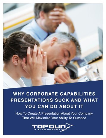 WHY CORPORATE CAPABILITIES PRESENTATIONS SUCK AND WHAT YOU CAN DO ABOUT IT