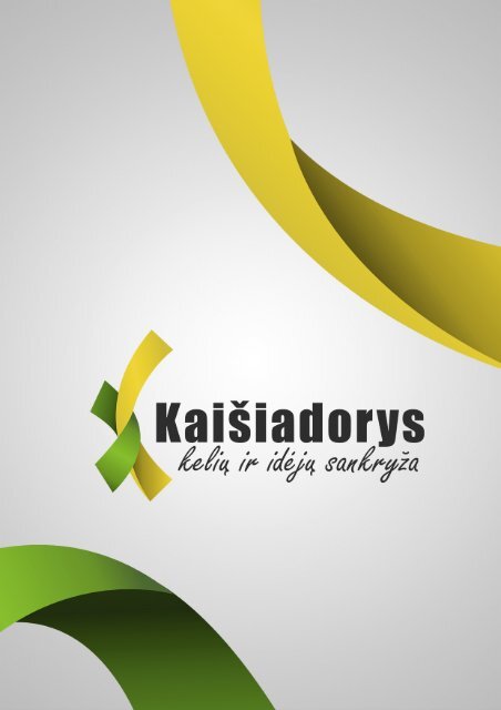 Kaisiadorys - keliu ir ideju sankryza