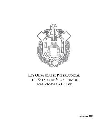 LEY ORGÁNICA PODER JUDICIAL ESTADO VERACRUZ IGNACIO LLAVE