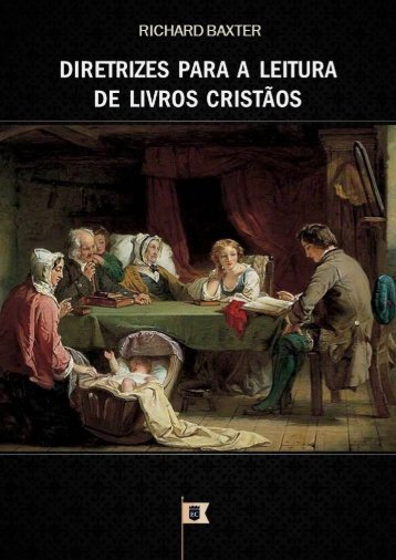 Diretrizes Para Ler Livros Cristãos - Richard Baxter