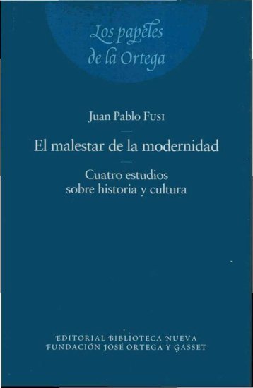 El malestar de la modernidad - Fusi, Juan Pablo