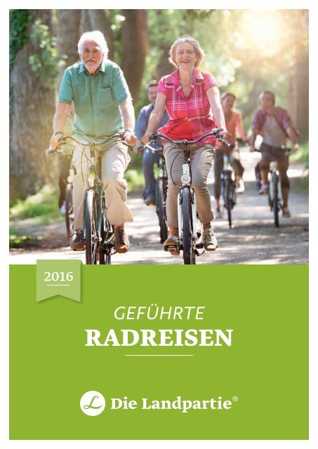 Die Landpartie - Geführte Radreisen 2016