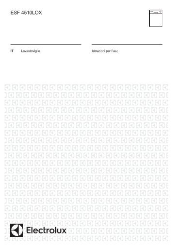 Electrolux Lavastoviglie Real LifeÂ® 45 cm ESF4510LOX - IT Manuale d'uso in formato PDF (854 Kb)