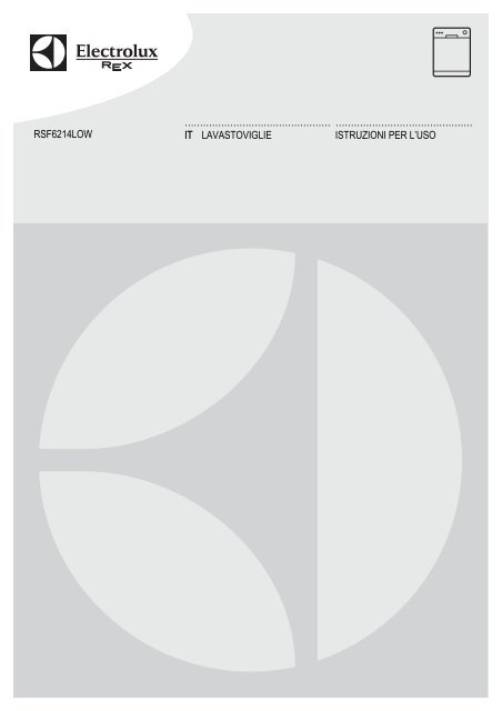 Electrolux Lavastoviglie Real Life&amp;reg; RSF6214LOW - IT Manuale d'uso  in formato PDF (1634 Kb)