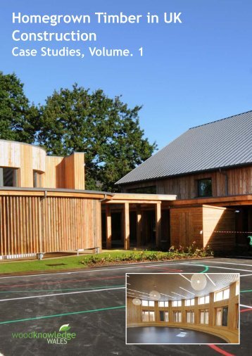 Homegrown Timber in UK  Construction, Case Studies, Volume. 1