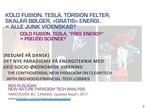 Kold Fusion, Tesla, Torsion Felter, Skalar Bølger, »Gratis« Energi.. = Alle  Junk Videnskab?(Resumé på dansk) / Cold Fusion, Tesla, Torsion Field,  Scalar Wave, &quot;Free” Energy.. = All Junk Science?