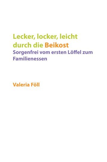 Leseprobe "Lecker, locker, leicht durch die Beikost"