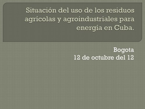 2-_cuba_situacion_del_uso_de_los_residuos_agricolas_red_cyted_cuba