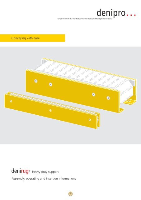 Conveying with ease Assembly, operating and insertion - Denipro