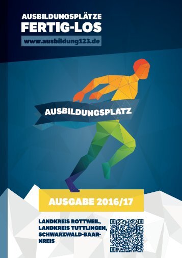 AUSBILDUNGSPLÄTZE - FERTIG - LOS | Landkreis Rottweil, Landkreis Tuttlingen, Schwarzwald-Baar-Kreis | Ausgabe 2016/17
