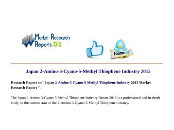  Japan 2-Amino-3-Cyano-5-Methyl Thiophene Industry 2015 Market Research Report 