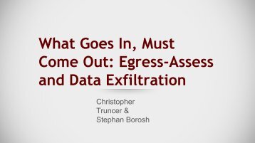 What Goes In Must Come Out Egress-Assess and Data Exfiltration