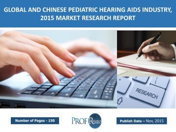 GLOBAL AND CHINESE PEDIATRIC HEARING AIDS INDUSTRY, 2015 MARKET RESEARCH REPORT