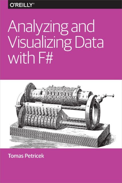 Analyzing and Visualizing Data with F#