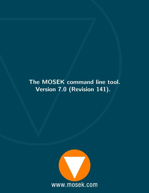 The MOSEK command line tool Version 7.0 (Revision 141)