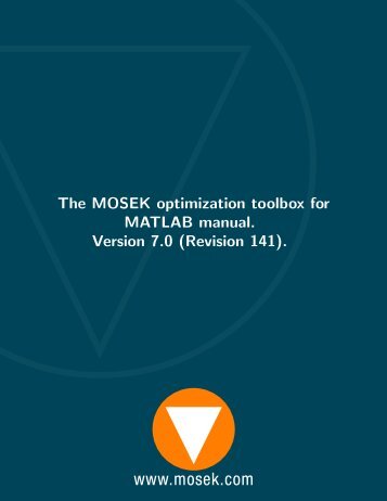 The MOSEK optimization toolbox for MATLAB manual Version 7.0 (Revision 141)