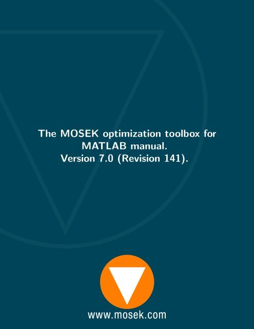 The MOSEK optimization toolbox for MATLAB manual Version 7.0 (Revision 141)