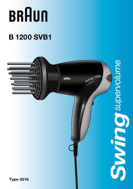 Braun Swing 1200, Satin Hair 1-HD110, B1200 - B1200 SVB1, swing supervolume DE, UK, FR, ES, PT, IT, NL, DK, NO, SE, FI, PL, CZ, GR, RU, UA