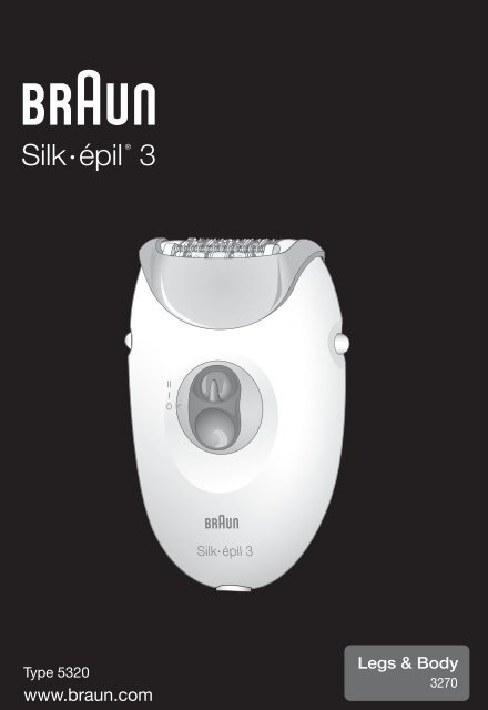 Braun Silk-&eacute;pil 3-SE 3170, 3270, 3370, 3380 - Legs &amp; Body 3270, Silk-&eacute;pil 3 DE, UK, FR, ES, PT, IT, NL, DK, NO, SE, FI, PL, CZ, SK, HU, HR, SI, RS, TR, RO, MD, GR, LT, LV, EE, BA, MK, BG, RU, UA, ARAB