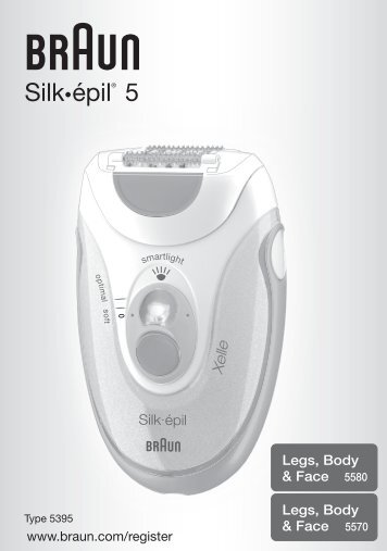 Braun Silk-Ã©pil 5, Legs, Silk-Ã©pil X'elle-5170, 5180, 5280, 5185, 5186, 5370, 5375, 5380, 5385, 5570, 5580, 5595 - Legs & Body 5580, Legs & Body 5570, Silk-Ã©pil 5 DE, UK, FR, ES, PT, IT, NL, DK, NO, SE, FI, GR