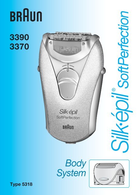 Braun Silk-&amp;eacute;pil 3, Silk-&amp;eacute;pil SoftPerfection-3270,  3280, 3275, 3280, 3370, 3390, 3470, 3770, 3790, 3970, 3980, 3990 - 3390,  3370, Silk-&amp;eacute;pil SoftPerfection Body Systemn DE, UK, FR, ES, PT,  IT, NL, DK, NO,