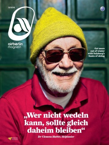 Dezember 2015 airberlin magazin - Wer nicht wedeln kann, sollte gleich daheim bleiben