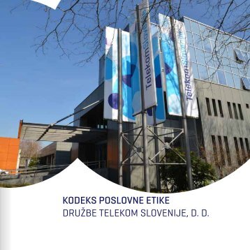 KODEKS POSLOVNE ETIKE DRUŽBE TELEKOM SLOVENIJE D D