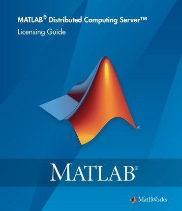MATLAB Distributed Computing Server Licensing Guide